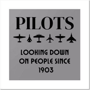 Pilots Looking Down on People Since 1903 Funny Pilots Gift Posters and Art